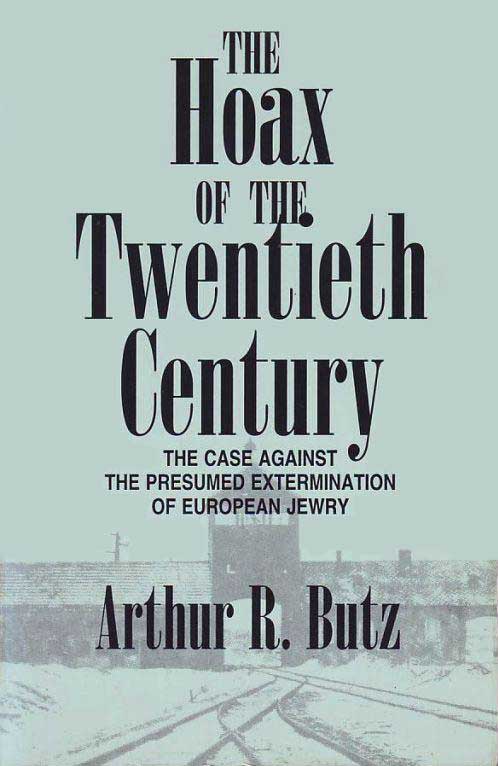 The Hoax of the Twentieth Century, by Arthur R. Butz